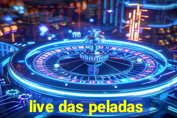 live das peladas